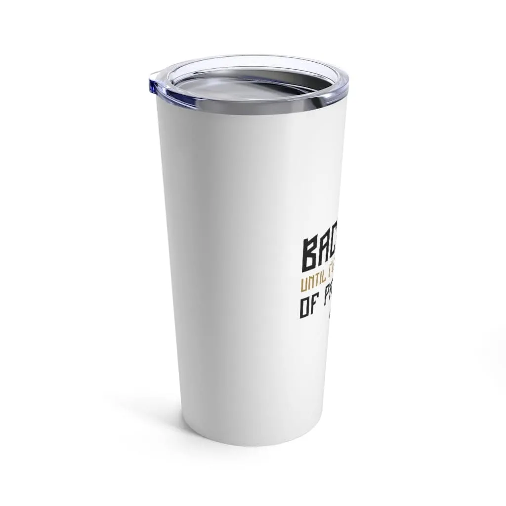 Back Off Until I've Had My Cup Of Patriotism Tumbler 20oz