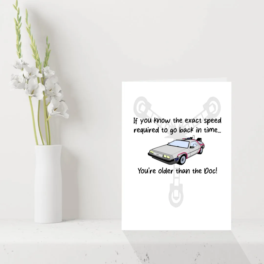 Funny Back to the Future Birthday Card - You're older than the Doc