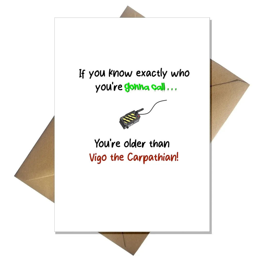 Funny Ghostbusters Birthday Card - You're older than Vigo!