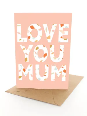 Greeting Card - Love You Mum