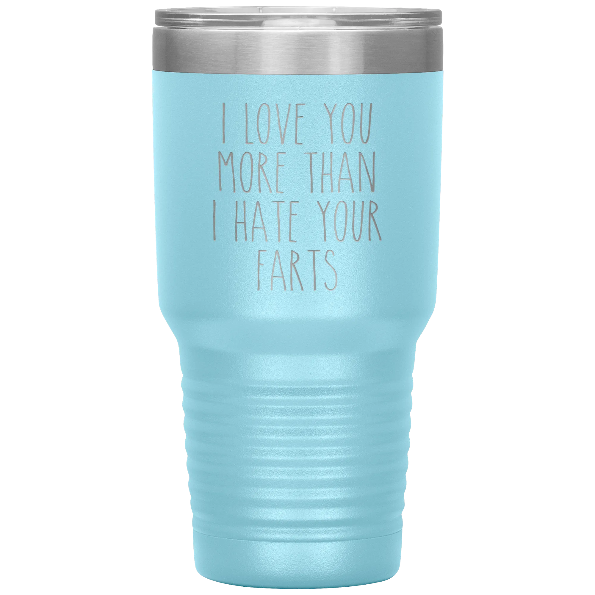 I love You More Than I Hate Your Farts Tumbler Funny Anniversary Gift Travel Coffee Cup 30oz BPA Free