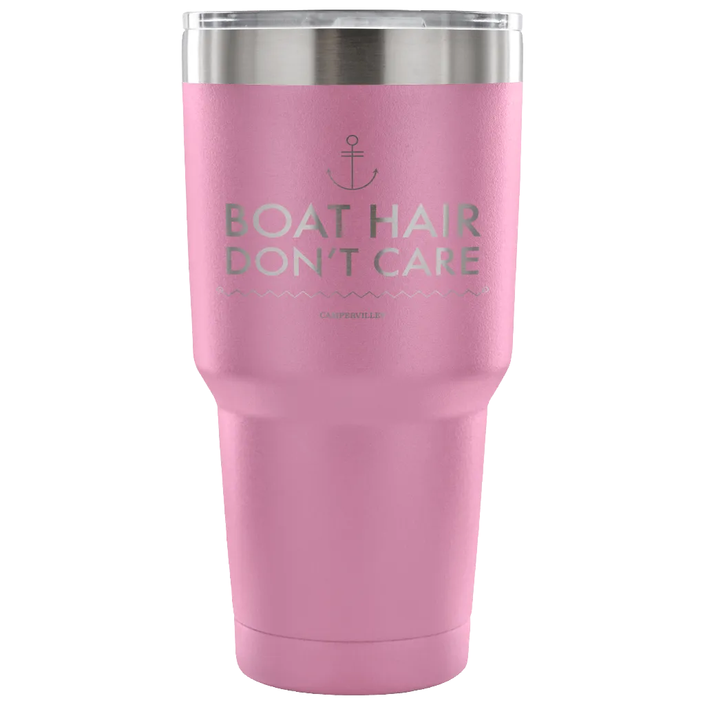 "Boat Hair Don't Care" - Stainless Steel Tumbler