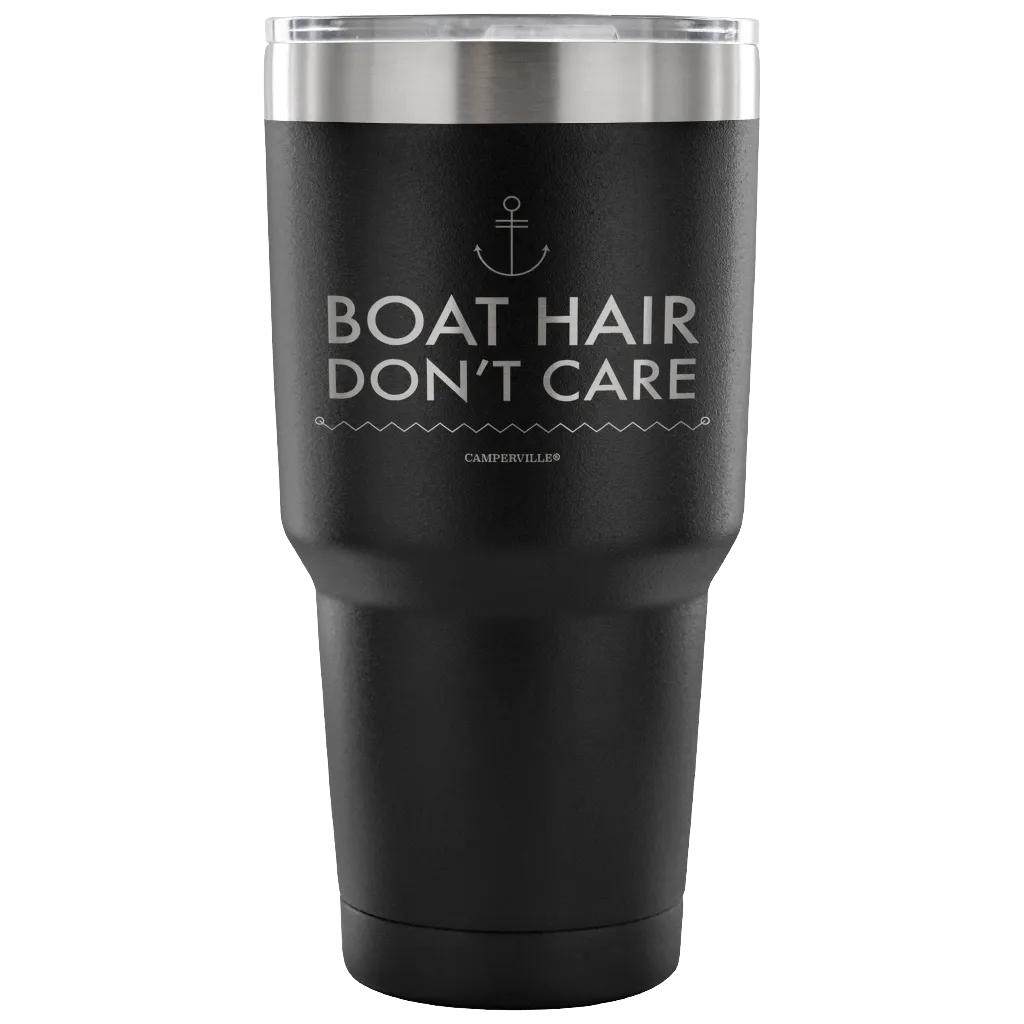"Boat Hair Don't Care" - Stainless Steel Tumbler