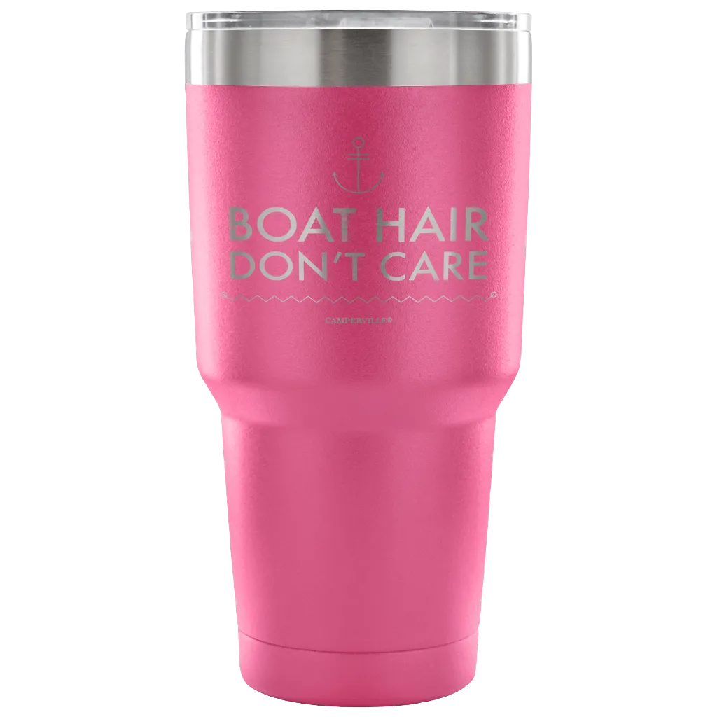 "Boat Hair Don't Care" - Stainless Steel Tumbler