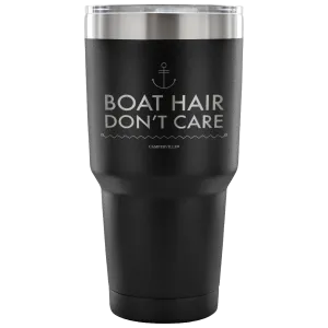 "Boat Hair Don't Care" - Stainless Steel Tumbler