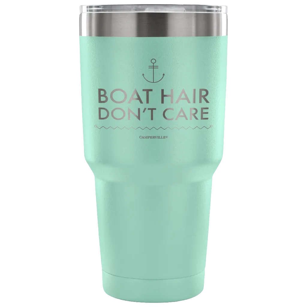 "Boat Hair Don't Care" - Stainless Steel Tumbler