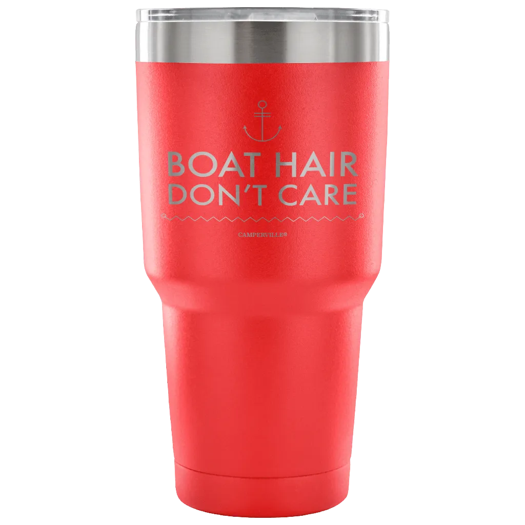"Boat Hair Don't Care" - Stainless Steel Tumbler
